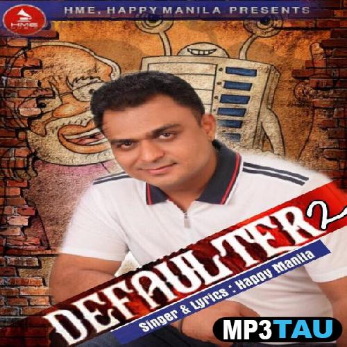 Defaulter-2-Ft-Ekta-Dogra Happy Manila mp3 song lyrics